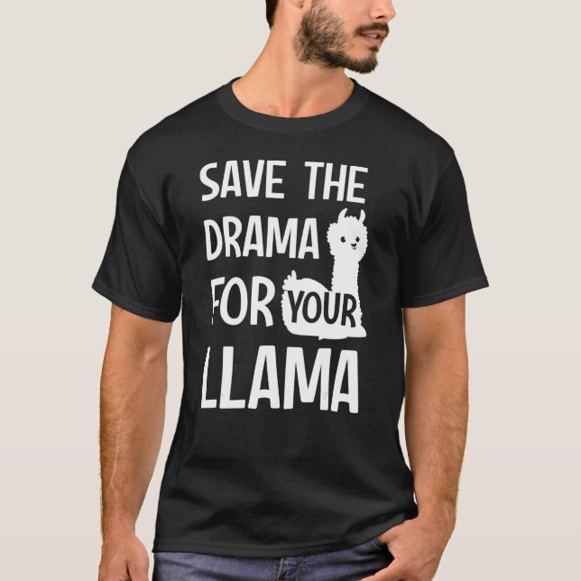 T-shirt Enregistrer Le Drame Pour Votre Llama (Devant)