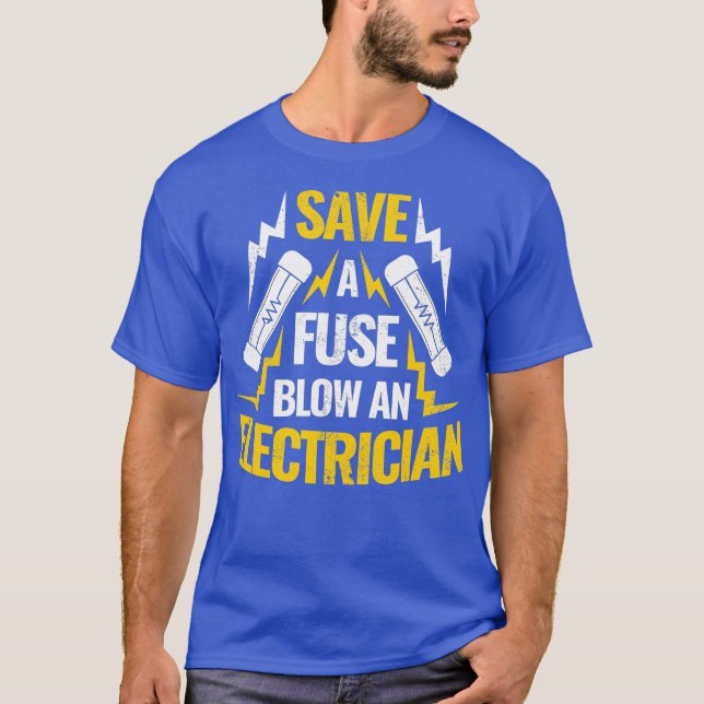 T-shirt Enregistrer Un Fuse Blow Un Électricien (Devant)