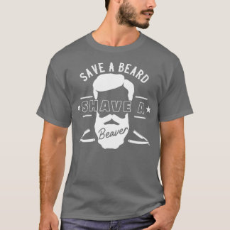 T-shirt Enregistrer Une Barbe Raser Un Castor Drôle Cadeau