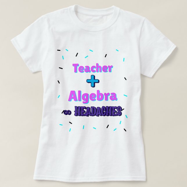 T-shirt Enseignant + algèbre ×Headaches Math Algebra Ensei (Design devant)