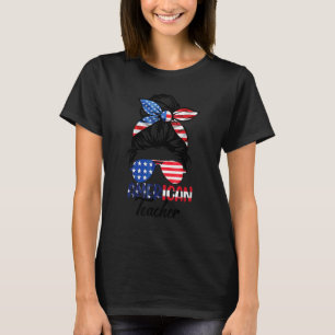 T-shirt Enseignant Américain Chignon Méssy 4 Juillet Tee