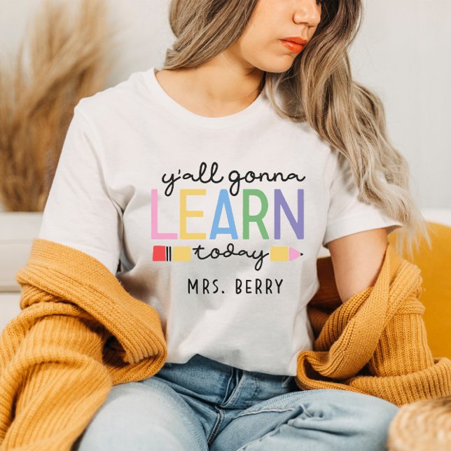 T-shirt Enseignant amusant Vous allez apprendre aujourd'hu (Créateur téléchargé)