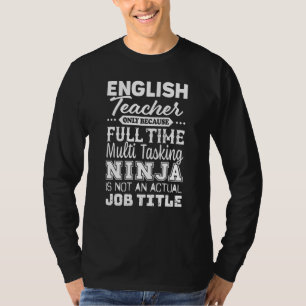 T-shirt Enseignant Anglais Multitâche Ninja Titre de l'emp