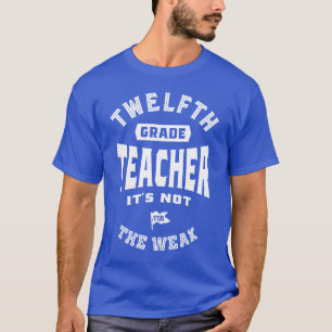 T-shirt Enseignant de 12e année Ce n'est pas pour les faib