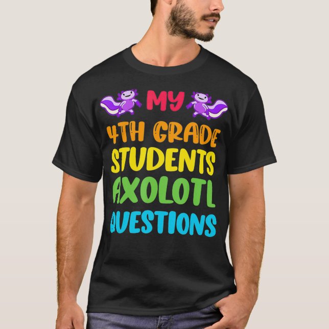 T-shirt Enseignant de 4e année I Aolotl Questions mignon a (Devant)