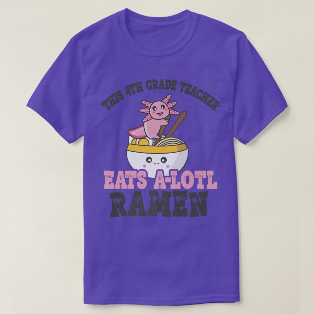 T-shirt Enseignant de 4e année Ramen Axolotl Funny Teacher (Design devant)