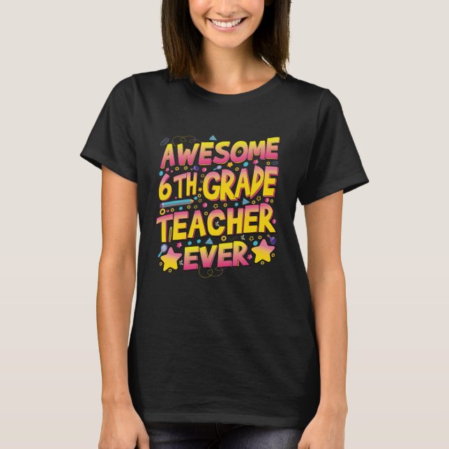 T-shirt Enseignant de 6e année incroyable (Devant)