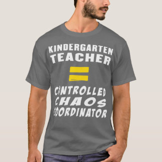 T-shirt Enseignant de jardin d'enfants égale le Chaos cont