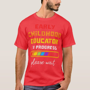 T-shirt Enseignant De La Petite Enfance En Progression Ens