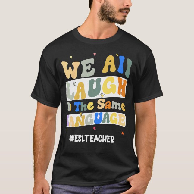 T-shirt Enseignant de l'ESL nous rions tous dans la même l (Devant)