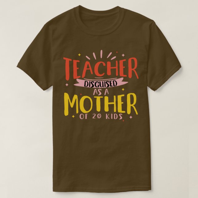 T-shirt Enseignant Déguisé En Mère De 20 Enfants (Design devant)