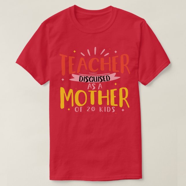 T-shirt Enseignant Déguisé En Mère De 20 Enfants (Design devant)