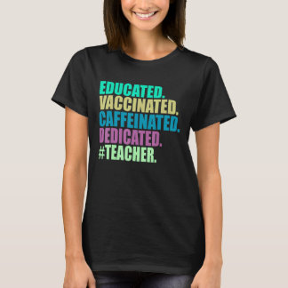 T-shirt Enseignant Éduqué Vacciné Caféiné Dévoué