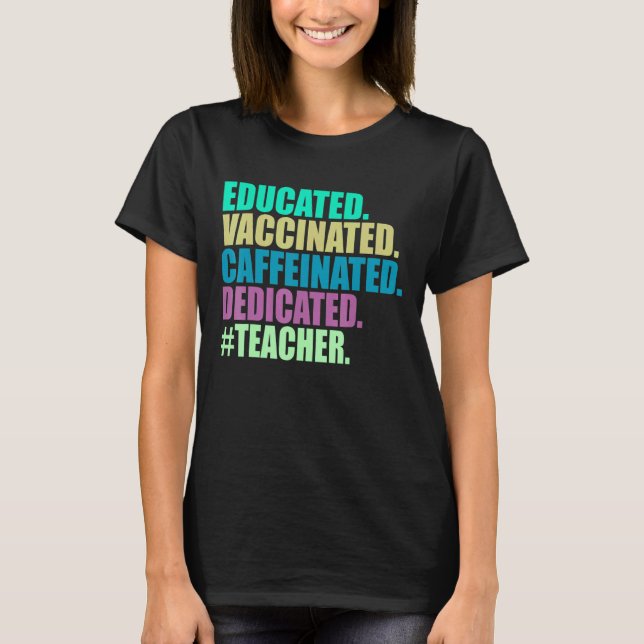 T-shirt Enseignant Éduqué Vacciné Caféiné Dévoué (Devant)