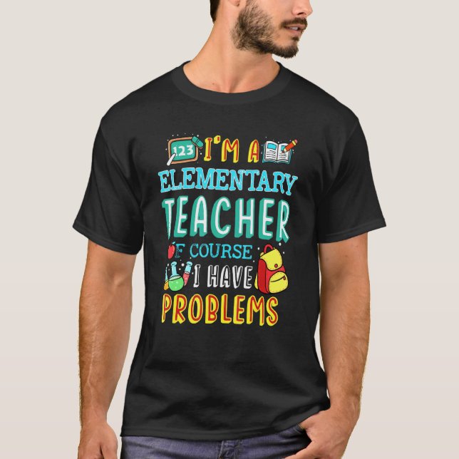 T-shirt Enseignant Élémentaire Problème de classe scolaire (Devant)