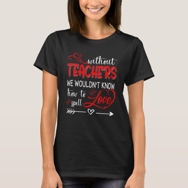 T-shirt Enseignant Enseignant Sans Connaître Spell Love Ap (Devant)