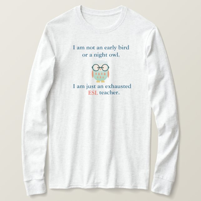 T-SHIRT ENSEIGNANT ESL (LONG SLEEVE). (Design devant)
