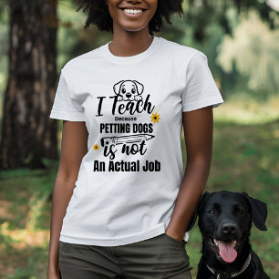 T-shirt Enseignant et Amoureux des chiens J'enseigne Parce