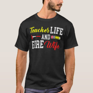 T-shirt Enseignant Et Femme Pompier Enseignant Funny Life
