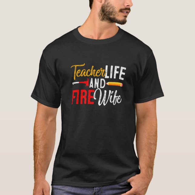 T-shirt Enseignant Et Femme Pompier Enseignant Funny Life  (Devant)