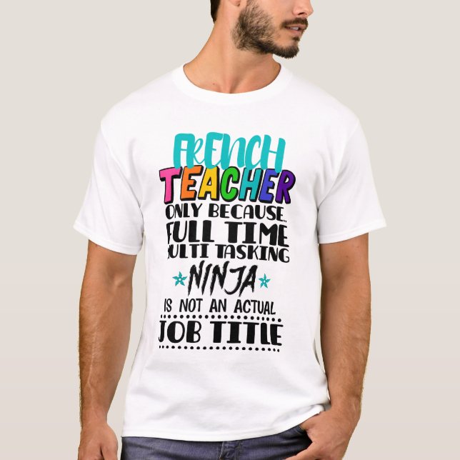 T-shirt Enseignant Français Seulement Parce Que Plein Temp (Devant)