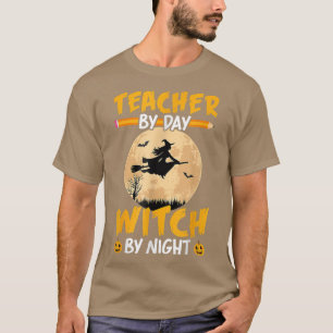 T-shirt Enseignant Halloween Par Jour Sorcière Par Nuit En