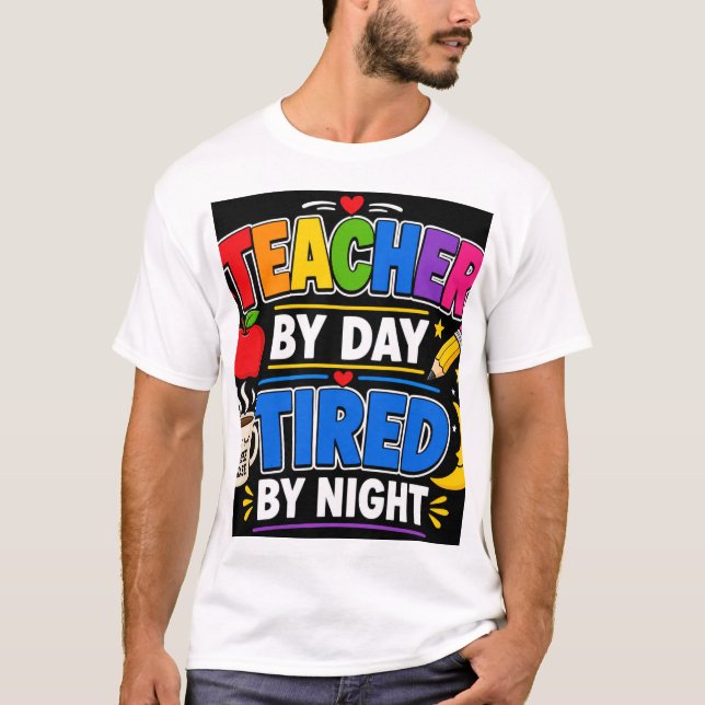 T-shirt Enseignant le Jour Fatigué la Nuit (Devant)