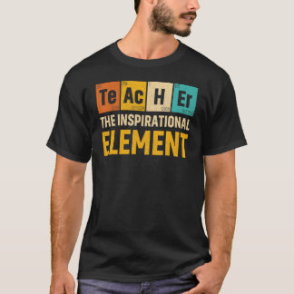 T-shirt Enseignant L'Élément Inspirateur Amusant Enseignan
