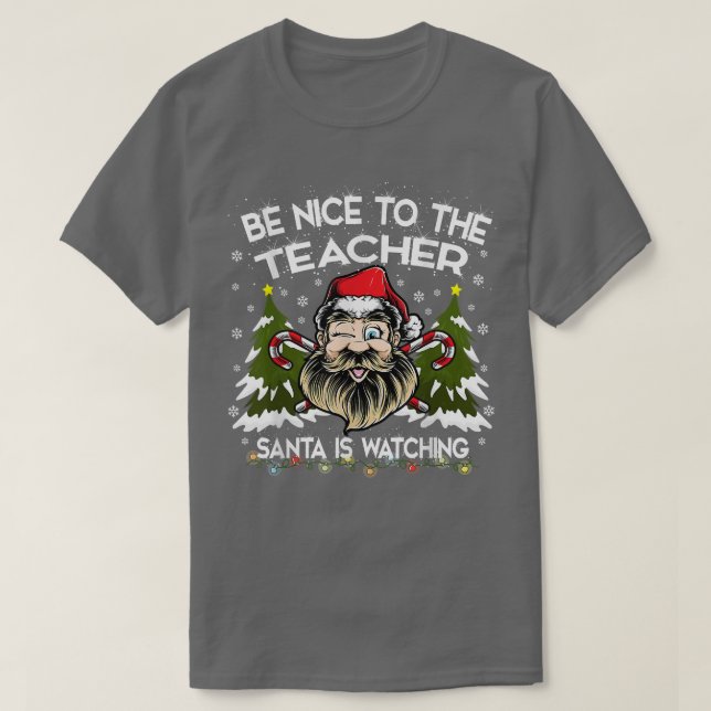 T-shirt Enseignant Noël Sois Nice À L'Enseignant Père Noël (Design devant)