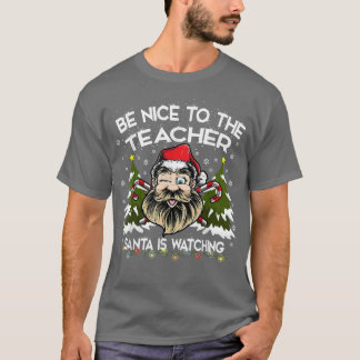 T-shirt Enseignant Noël Sois Nice À L'Enseignant Père Noël