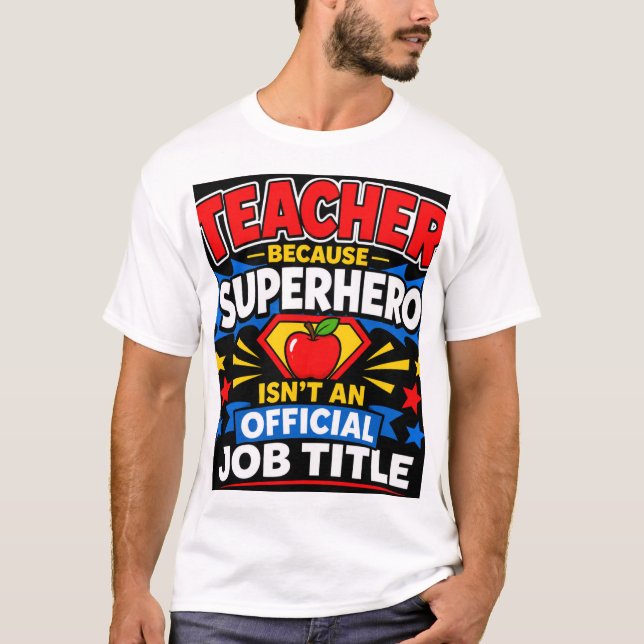 T-shirt Enseignant Parce que Super-héros N'est Pas Un Titr (Devant)