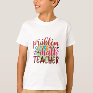 T-shirt Enseignant Problème d'art Solveur Math Enseignant