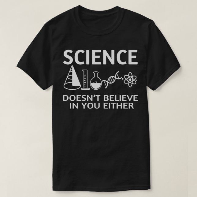 T-shirt Enseignant scientifique La science ne croit pas en (Design devant)