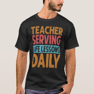 T-shirt Enseignant servant des leçons de vie quotidienneme
