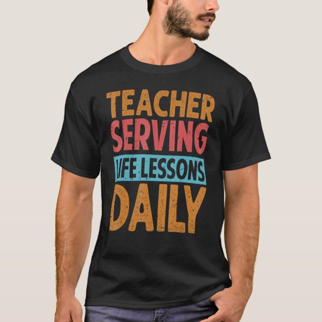 T-shirt Enseignant servant des leçons de vie quotidienneme (Devant)