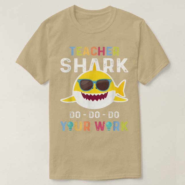 T-shirt Enseignant Shark Do Do Your Work Drôle Cadeau Aux  (Design devant)