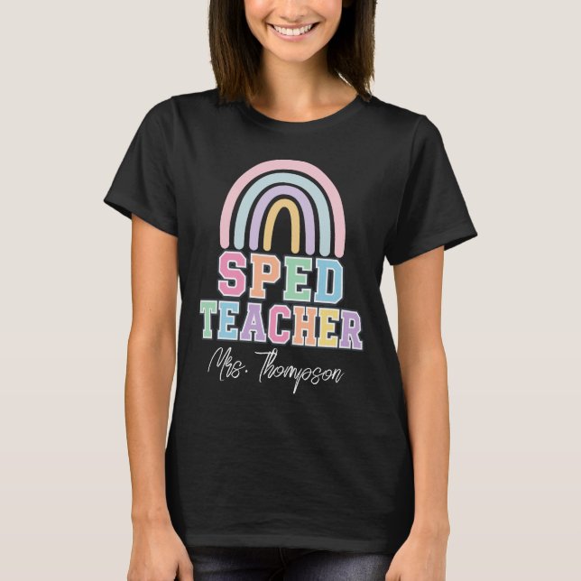 T-shirt Enseignant SPED Personnalisé Arc-en-ciel Nom Paste (Devant)