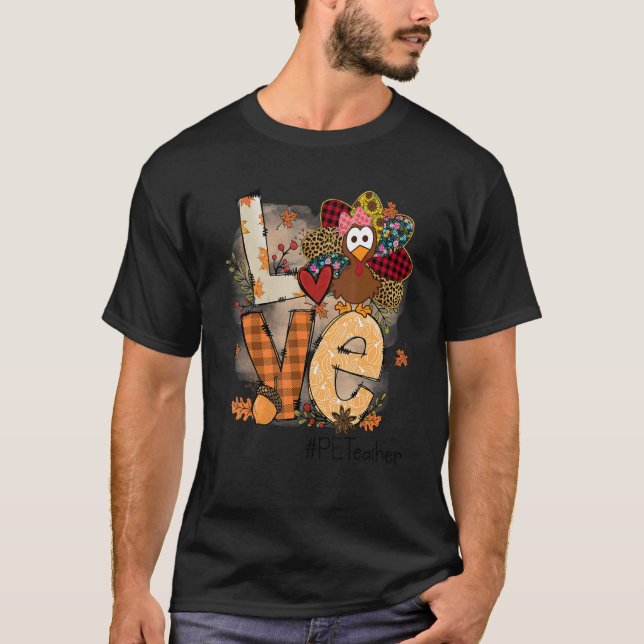 T-shirt Enseignant Thanksgiving Love PE Enseignant Cute Tu (Devant)