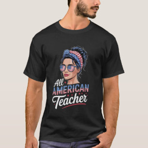 T-shirt Enseignant Tout Américain Drapeau Américain 4 Juil