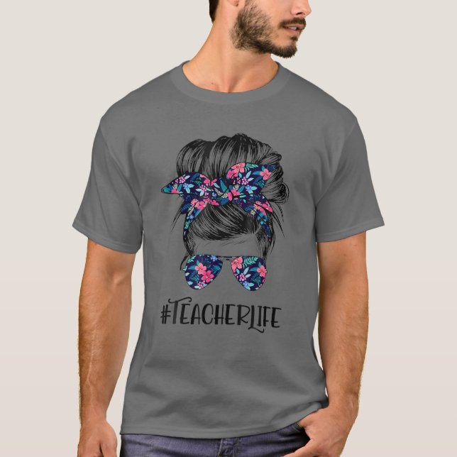 T-shirt Enseignant Vie Messy Cheveux Bun Fleur Femmes Mère (Devant)