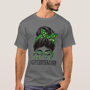 T-shirt Enseignantes talentueuses femmes Messy Bun St Patr