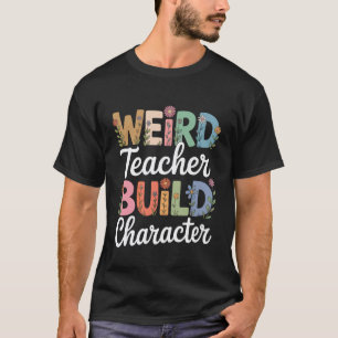 T-shirt Enseignants Bizarres Construisent le Caractère Cit