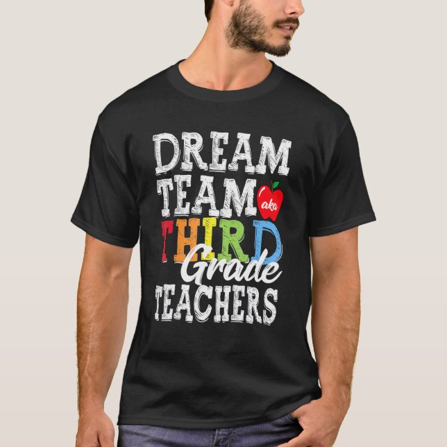 T-shirt Enseignants de 3e année Dream Team Aka 3e année Te (Devant)