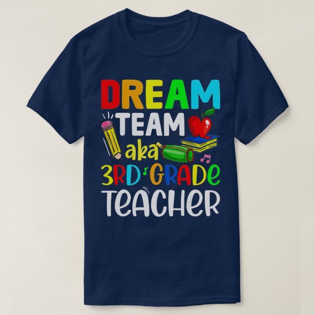 T-shirt Enseignants de 3e année Dream Team Aka 3e année Te (Design devant)