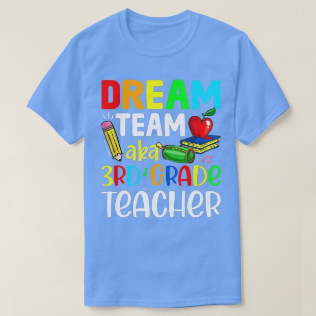 T-shirt Enseignants de 3e année Dream Team Aka 3e année Te (Design devant)