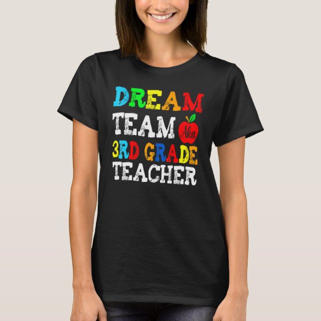 T-shirt Enseignants de 3e année Dream Team Aka 3e année Te (Devant)