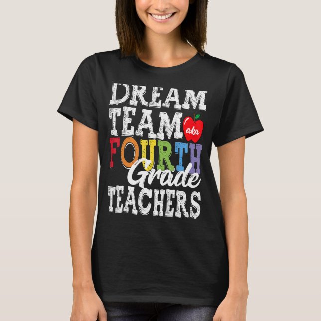 T-shirt Enseignants de 4e année Dream Team Aka 4e année Te (Devant)