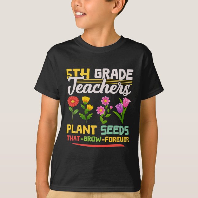 T-shirt Enseignants de 5e année Semences Plantes qui grand (Devant)