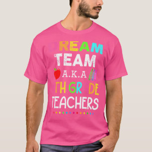 T-shirt Enseignants de 6e année Dream Team Aka 6e année Te