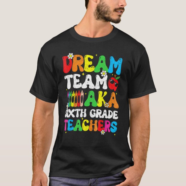 T-shirt Enseignants de six niveaux Dream Team Aka Enseigna (Devant)